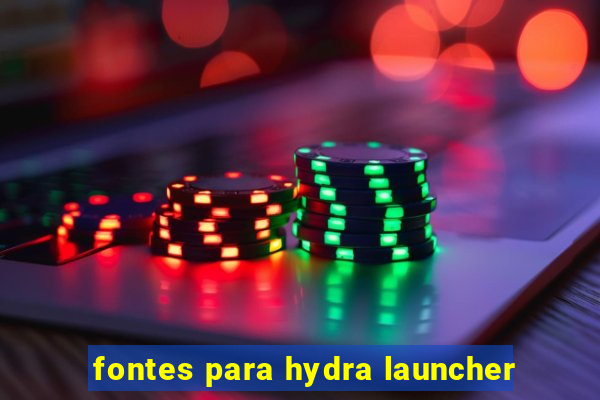 fontes para hydra launcher